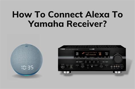 hook up alexa to yamaha receiver